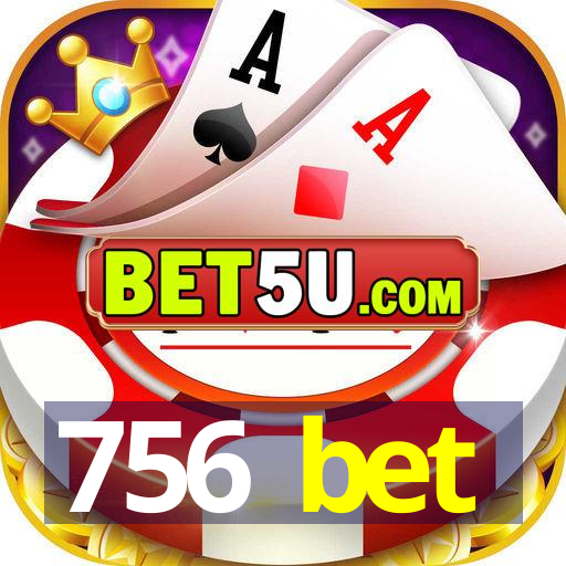 756 bet